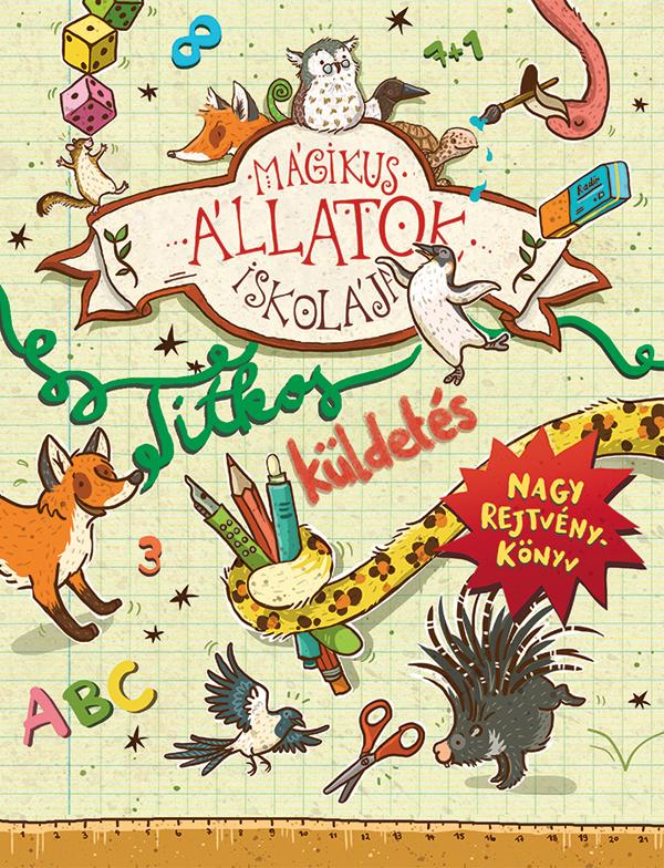 Margit Auer - Mágikus állatok iskolája - Nagy rejtvénykönyv - Titkos küldetés