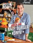 Jancsa Jani - Street Kitchen bemutatja: Nagy burgerkönyv