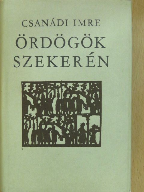 Csanádi Imre - Ördögök szekerén (dedikált példány) [antikvár]