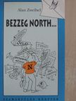 Alan Zweibel - Bezzeg North... [antikvár]