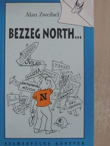 Alan Zweibel - Bezzeg North... [antikvár]