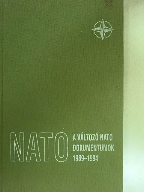NATO - A változó NATO dokumentumok 1989-1994 [antikvár]