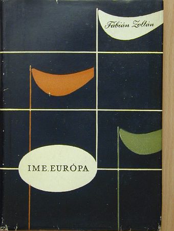Fábián Zoltán - Íme, Európa [antikvár]