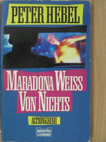 Peter Hebel - Maradona Weiss von Nichts [antikvár]