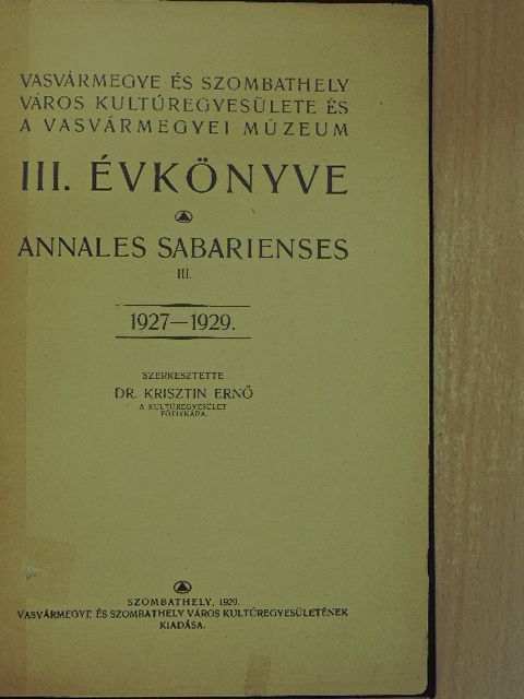Dr. Benda László - Vasvármegye és Szombathely Város Kultúregyesülete és a Vasvármegyei Múzeum III. évkönyve 1927-1929. [antikvár]