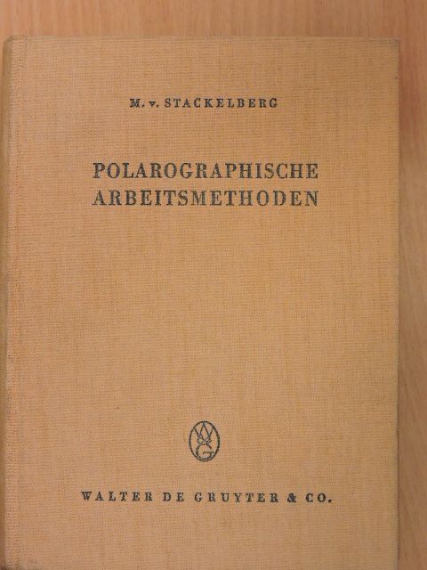 Dr. Mark von Stackelberg - Polarographische Arbeitsmethoden [antikvár]