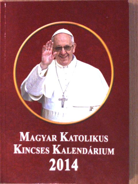 Magyar Katolikus Kincses Kalendárium 2014 [antikvár]