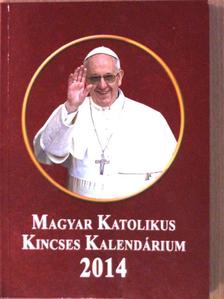 Magyar Katolikus Kincses Kalendárium 2014 [antikvár]