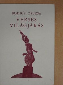 Bodicsi Zsuzsa - Verses világjárás [antikvár]