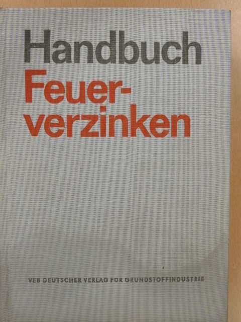 Dr. W. Eibisch - Handbuch Feuerverzinken [antikvár]