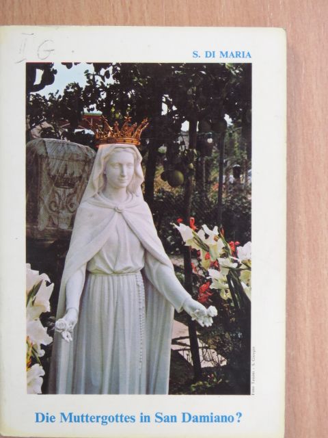 S. di Maria - Die Muttergottes in San Damiano? [antikvár]