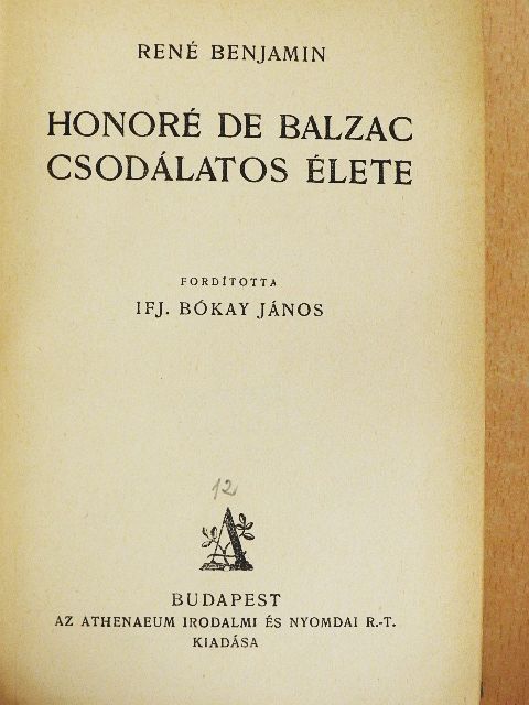 René Benjamin - Honoré de Balzac csodálatos élete [antikvár]