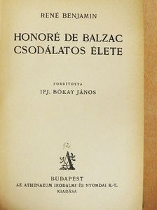 René Benjamin - Honoré de Balzac csodálatos élete [antikvár]