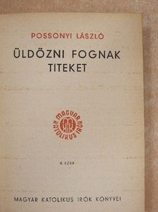 Possonyi László - Üldözni fognak titeket [antikvár]