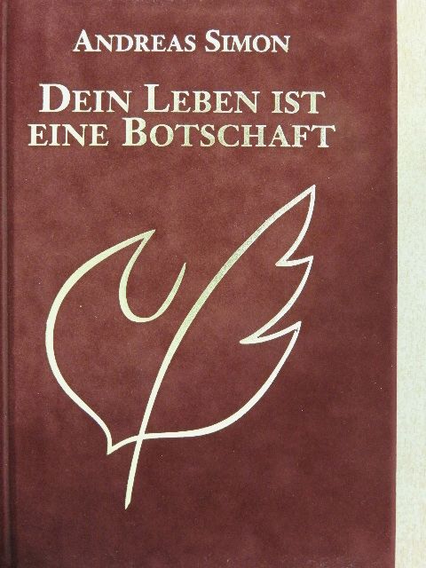 Andreas Simon - Dein Leben ist eine Botschaft [antikvár]
