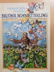 Gabriele Miller - Bruder Schmetterling [antikvár]