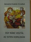 Németiné Kodrán Erzsébet - Egy ránc voltál az Isten homlokán [antikvár]