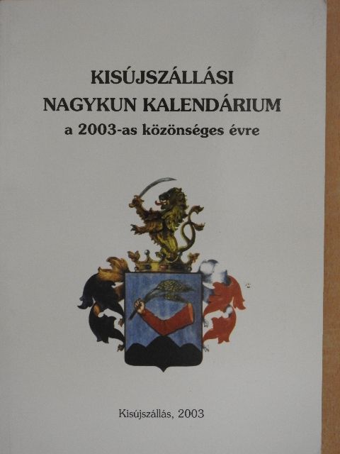 Kisújszállási Nagykun Kalendárium a 2003-as közönséges évre [antikvár]