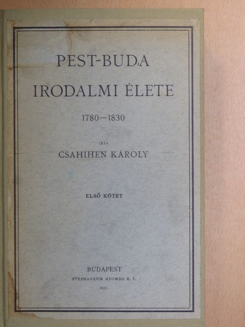 Csahihen Károly - Pest-Buda irodalmi élete I. [antikvár]