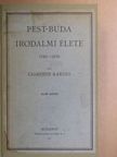 Csahihen Károly - Pest-Buda irodalmi élete I. [antikvár]