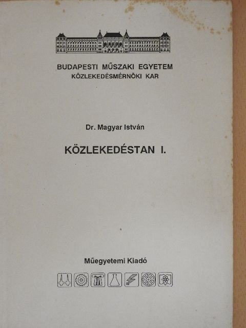 Dr. Magyar István - Közlekedéstan I. [antikvár]