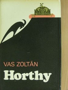 Vas Zoltán - Horthy [antikvár]