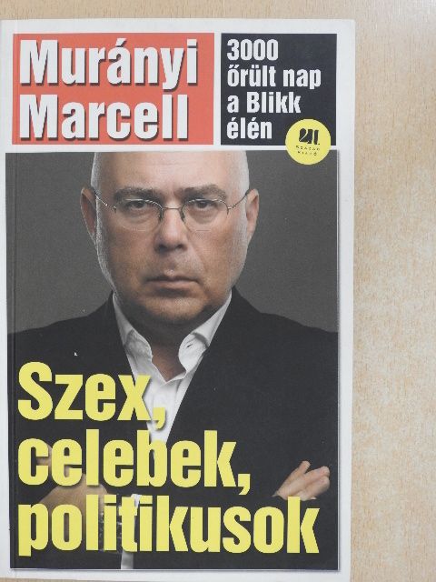 Murányi Marcell - Szex, celebek, politikusok [antikvár]