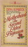 Bombeck, Erma - Motherhood the Second Oldest Profession [antikvár]
