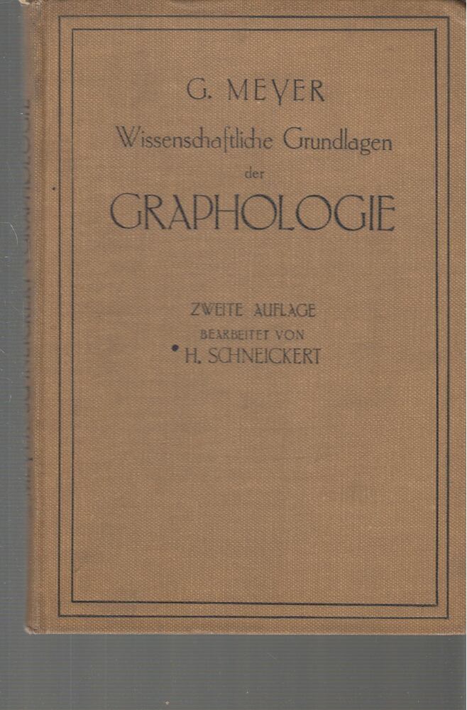 Georg Meyer - Die wissenschaftlichen Grundlagen der Graphologie [antikvár]