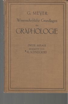 Georg Meyer - Die wissenschaftlichen Grundlagen der Graphologie [antikvár]