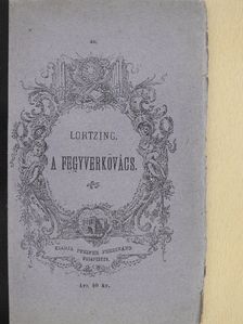 Lortzing - A fegyverkovács [antikvár]