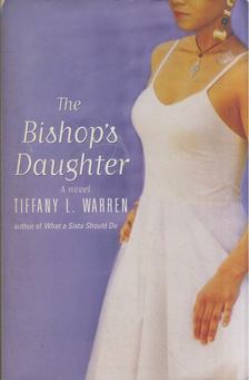 Tiffany L. Warren - The Bishop's Daughter [antikvár]