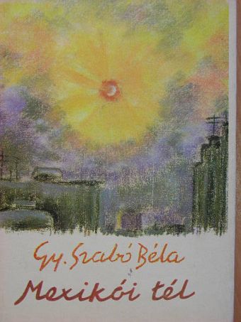 Gy. Szabó Béla - Mexikói tél [antikvár]