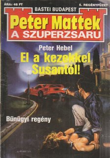 Hebel, Peter - El a kezekkel Susantól! [antikvár]