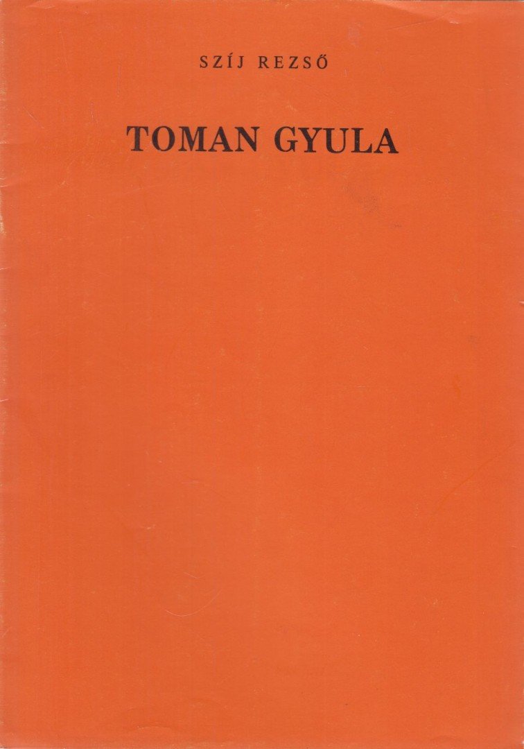 Szíj Rezső - Toman Gyula [antikvár]