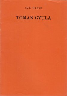 Szíj Rezső - Toman Gyula [antikvár]
