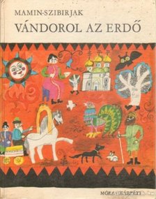 Mamin-Szibirják - Vándorol az erdő [antikvár]