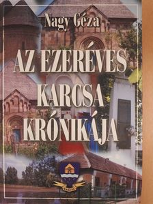 Nagy Géza - Az ezeréves Karcsa krónikája (dedikált példány) [antikvár]