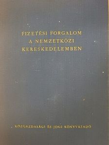 Dr. György Ernő - Fizetési forgalom a nemzetközi kereskedelemben [antikvár]