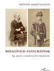 Szőnyiné Szerző Katalin - Mihalovich-tanulmányok. Egy pannon zeneművész két világ határán
