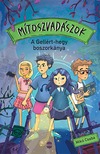 Mikó Csaba - Mítoszvadászok 1. - A Gellért-hegy boszorkánya [eKönyv: epub, mobi]