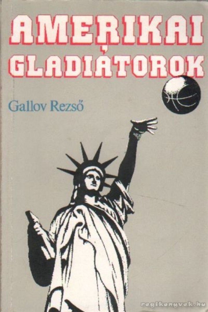 Gallov Rezső - Amerikai gladiátorok [antikvár]