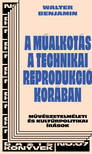 Walter Benjamin - A műalkotás a technikai reprodukció korában [eKönyv: epub, mobi]