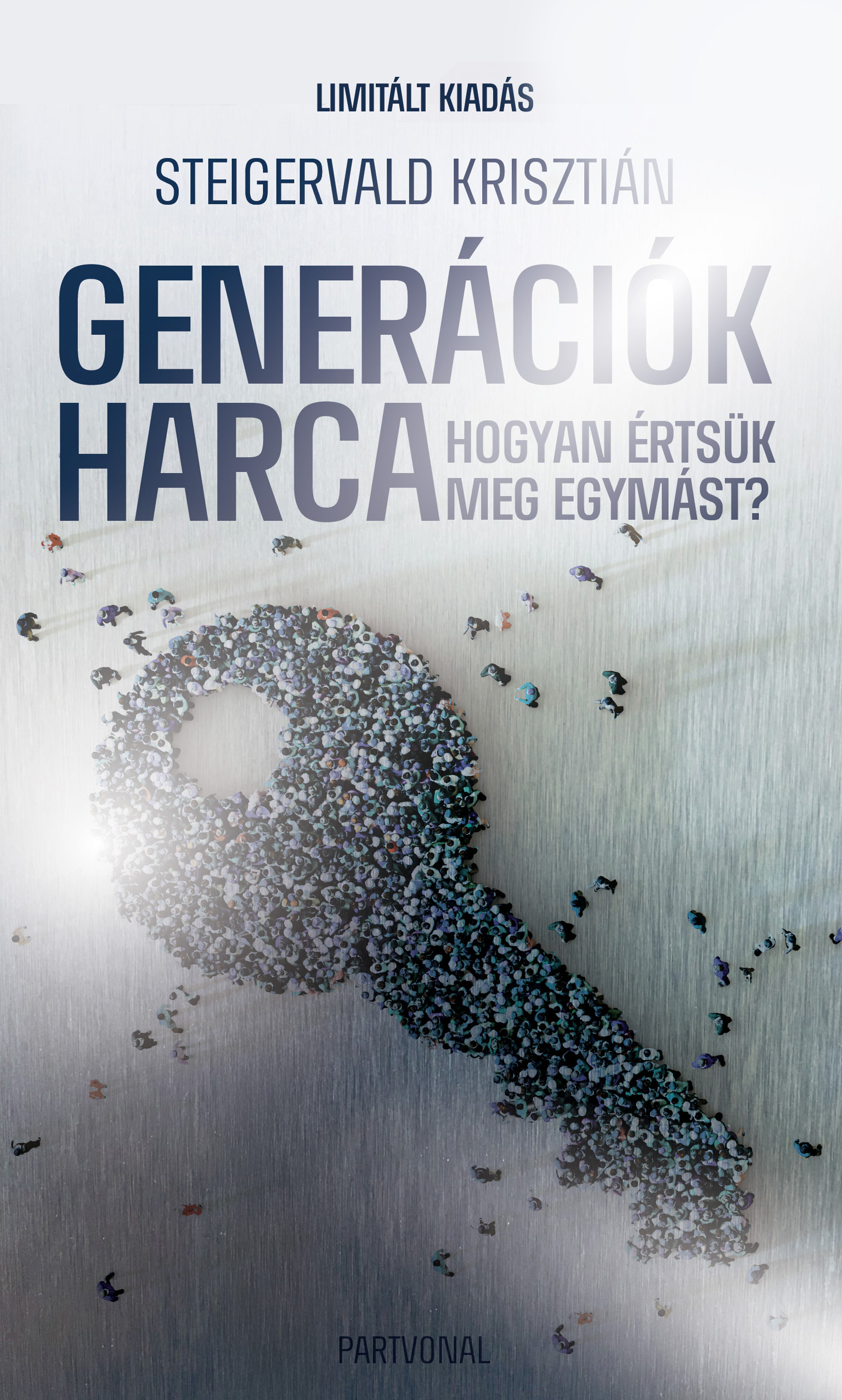 Steigervald Krisztián - Generációk harca - ÜNNEPI, LIMITÁLT KIADÁS