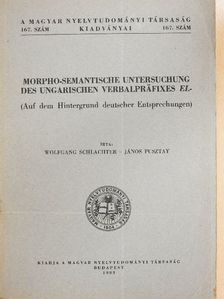 János Pusztay - Morpho-Semantische Untersuchung des Ungarischen Verbalpräfixes EL- [antikvár]