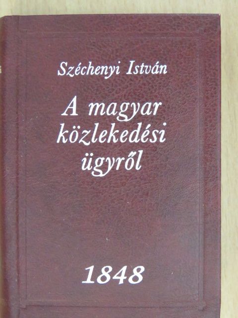 Széchenyi István - A magyar közlekedési ügyről [antikvár]