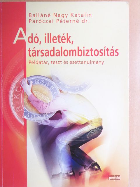 Balláné Nagy Katalin - Adó, illeték, társadalombiztosítás [antikvár]