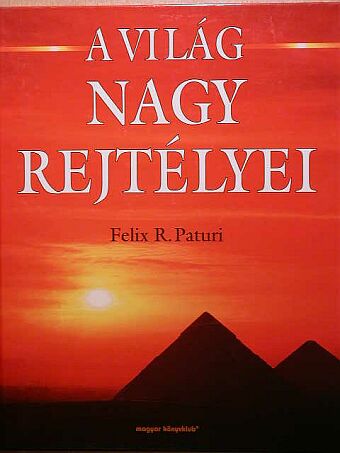 Felix R. Paturi - A világ nagy rejtélyei [antikvár]