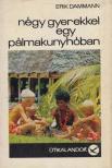 Dammann, Erik - Négy gyerekkel egy pálmakunyhóban [antikvár]