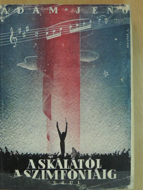 Ádám Jenő - A skálától a szimfóniáig [antikvár]
